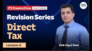 DT Chapter 5 PGBP Revision Lec 3  CS Executive TLP  CMA Vipul Shah [upl. by Rramel]