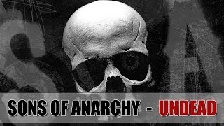 Sons of Anarchy  Undead [upl. by Cochard]