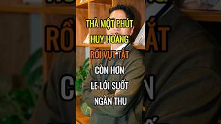 Thà một phút HUY HOÀNG rồi vụt tắt còn hơn LE LÓI suốt ngàn thu  DBDMoney shorts [upl. by Gipps]