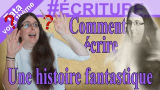 Tata vous thème ✒️ ÉCRITURE​  Comment écrire une histoire fantastique [upl. by Fee]