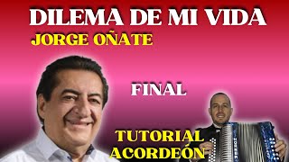 Dilema de mi vida Jorge Oñate Tutorial acordeón final [upl. by Awjan]