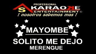 KARAOKE MAYOMBE SOLITO ME DEJO [upl. by Naujal]