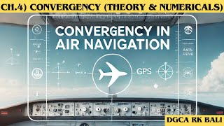 Chapter 4  Convergency  Air Navigation  RK BALI  aviation dgca convergency [upl. by Ojiram408]