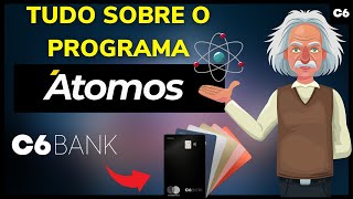 Programa Átomos C6 vale a pena Como funciona  Veja como ganhar DINHEIRO com o programa C6 ÁTOMOS [upl. by Pelmas]