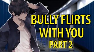 Tsundere Delinquent Bully Opens Up amp Kisses You「ASMRRoleplayMale Audio」 Part 2 [upl. by Latouche]