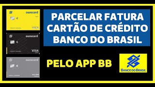 Parcelar FATURA DO CARTÃO DE CRÉDITO BB ATUALIZADO [upl. by Purdy]