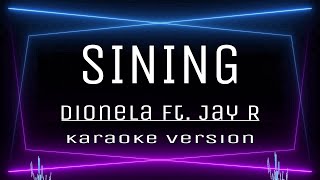 SINING  KARAOKE Dionela ft Jay R [upl. by Saimon]