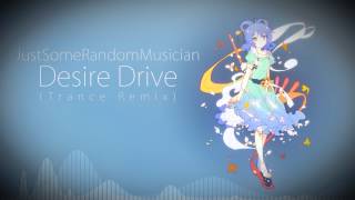 JustSomeRandomMusician  Desire Drive Trance Remix [upl. by Haase37]