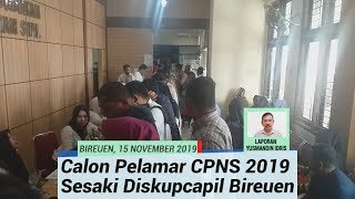 Calon Pelamar CPNS 2019 Sesaki Diskupcapil Bireuen [upl. by Adila639]