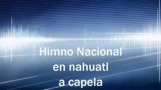 Himno Nacional en Nahuatl letra [upl. by Narmis]