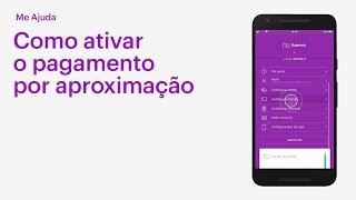 Como ativar o pagamento por aproximação no app do Nubank  Me Ajuda [upl. by Attenrev90]