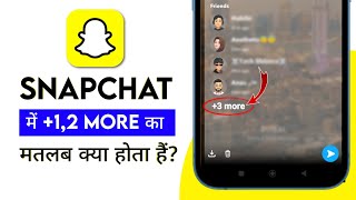 Snapchat Story me 1 more ka Matlab kya hota ha  SnapChat Story views  1 more kaise dekhe [upl. by Juliann]