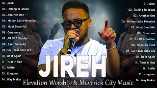 Elevation Worship amp Maverick City Music 2024 ⭐ Powerful Praise and Worship Songs for Every Heart [upl. by Anoy]