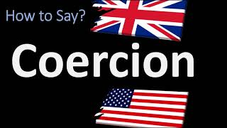 How to Pronounce Coercion 2 WAYS  UKBritish Vs USAmerican English Pronunciation [upl. by Fi260]