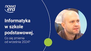 Informatyka w szkole podstawowej Co się zmienia od września 2024 [upl. by Anileve527]