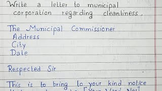 Write a letter to the Municipal Corporation regarding Cleanliness  Letter Writing [upl. by Yellah818]