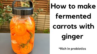 FERMENTED CARROT AND GINGER A FLAVOURFUL AND PROBIOTIC DELIGHT [upl. by Debbi]