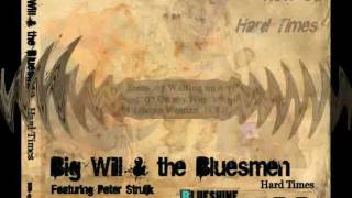 Big Will amp the Bluesmen New CD Hard Times [upl. by Einon]