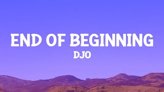 Djo  End Of Beginning Lyrics [upl. by Herzberg]