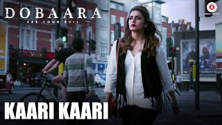 Kaari Kaari  Dobaara  Arko amp Asees Kaur  Huma Qureshi Saqib Saleem [upl. by Rehpotsirk76]