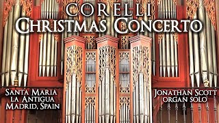 CORELLI  CHRISTMAS CONCERTO  ORGAN SOLO  JONATHAN SCOTT [upl. by Iggam]