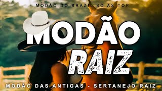 MODÃO DAS ANTIGAS  AS MELHORES  SERTANEJO RAIZ  MODA DE VIOLA [upl. by Bobbi]