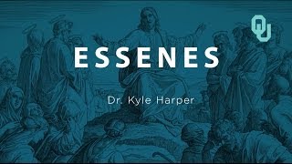 Essenes The Origins of Christianity Dr Kyle Harper [upl. by Dawkins]