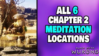 ALL 6 Meditation Locations in Chapter 2 Black Myth Wukong [upl. by Aryajay]