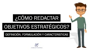 ¿Cómo redactar objetivos estratégicos  Definición Formulación y Características [upl. by Kenji837]