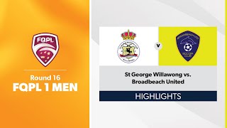 FQPL 1 Men Round 16  St George Willawong vs Broadbeach United Highlights [upl. by Harias]