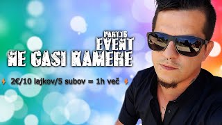 🔴NE GASI KAMERE EVENT 16🔴2€5sub10 lajkov  1h⚡️Road to 500 subs⚡️ [upl. by Lenad334]