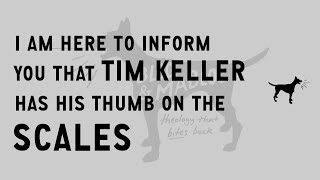 Tim Keller Has His Thumb on the Scales  Doug Wilson [upl. by Dusen]