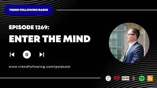 Ep 1269 Enter the Mind with Michael Covel on Trend Following Radio [upl. by Eudora]