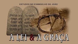 A LEI E A GRAÇA Evangelho de João 07  Jo 11517 [upl. by Allwein]