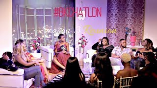 BKChatLDN Season 3 Reunion  Whats The Motive EP 2 [upl. by Ida]