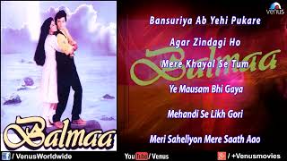 Balmaa Audio Songs Jukebox  Ayesha Jhulka Avinash Vadhvan  Berang Jamana [upl. by Hyacinthie]