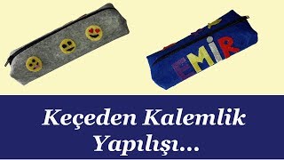 Keçeden Kalemlik Yapılışı [upl. by Notsuoh372]