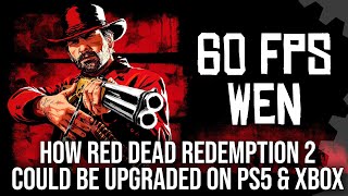 Red Dead Redemption 2 60fps Its Time For A PS5Xbox 60FPS Upgrade And Heres How It Could Look [upl. by Asilej]