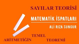 ARİTMETİĞİN TEMEL TEOREMİ  Sayılar Teorisi Teorem 10 Number  Theory Proof [upl. by Grewitz399]