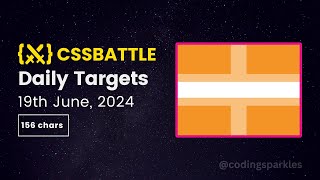 CSS Battle Daily Targets  19th June 2024  Solution [upl. by Paddy355]