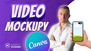 Tworzenie Video Mockupów  Nowa Aplikacja w CANVA [upl. by Adlig]