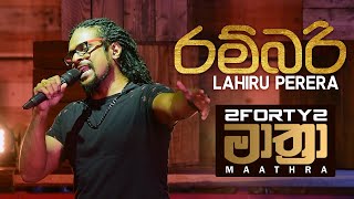 2FORTY2 MAATHRA  RAMBARI රම්බරී  Lahiru Perera [upl. by Uok]