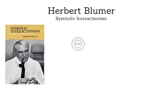 Herbert Blumer  Symbolic Interactionism  Social Theory sociology [upl. by Aholah]