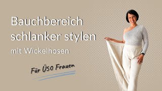 Bauchbereich schlanker stylen mit Wickelhosen [upl. by Kolivas381]