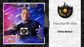 Travolta Mr Vibe  Chita Baloyi  Official Audio [upl. by Dekeles]