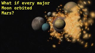 What if every major Moon orbited Mars  Universe Sandbox [upl. by Cadman110]