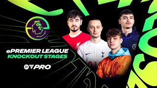 FC Pro  ePremier League  Knockout Stages [upl. by Alyssa]