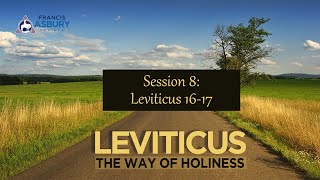 Leviticus Bible Study Session 8 Chapters 1617 [upl. by Gorlicki]