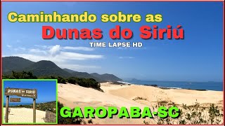 Conheça as Dunas do Siriú  Garopaba  SC  Time Lapse HD [upl. by Soisatsana]