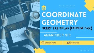 Coordinate Geometry  Class 10  Exercise 74  Ncert Exemplar [upl. by Airdnazxela40]